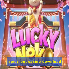 spicy bet casino download